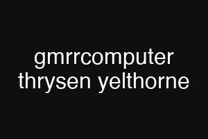 gmrrcomputer thrysen yelthorne