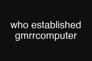 who established gmrrcomputer